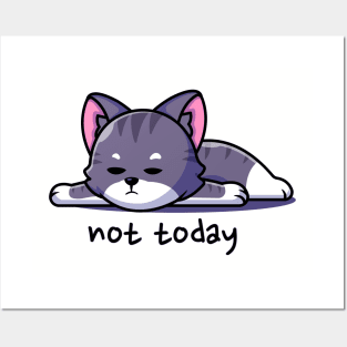 Not Today Cat Posters and Art